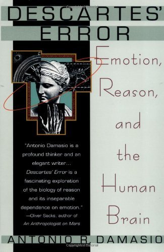 Antonio R. Damasio/Descartes' Error: Emotion, Reason, And The Human B